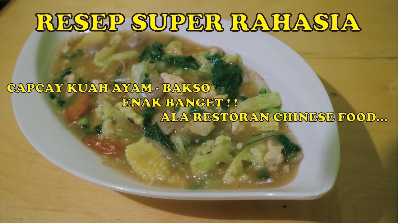 RESEP CAPCAY / CAPCAI KUAH AYAM BAKSO ALA RESTAURANT, 5 MENIT JADI ! ! ! SUPER ENAK.