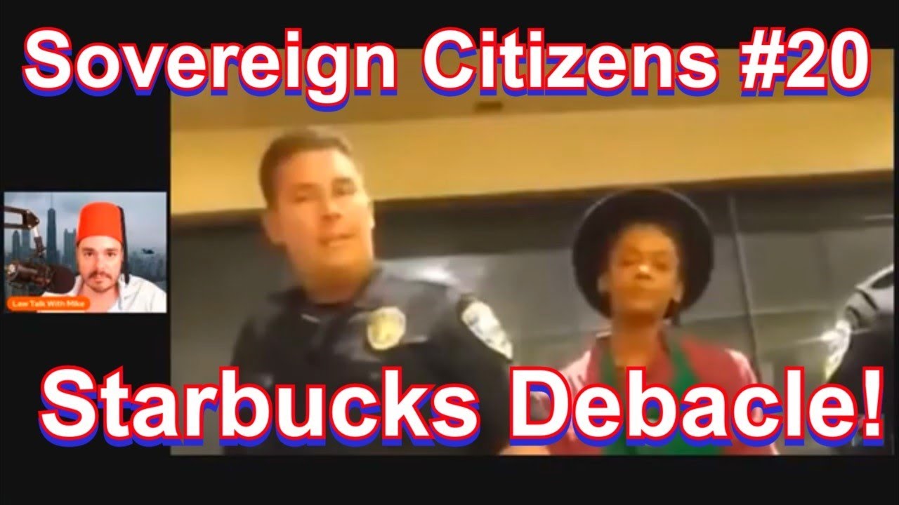 Sovereign Citizens #20   Starbucks Debacle!