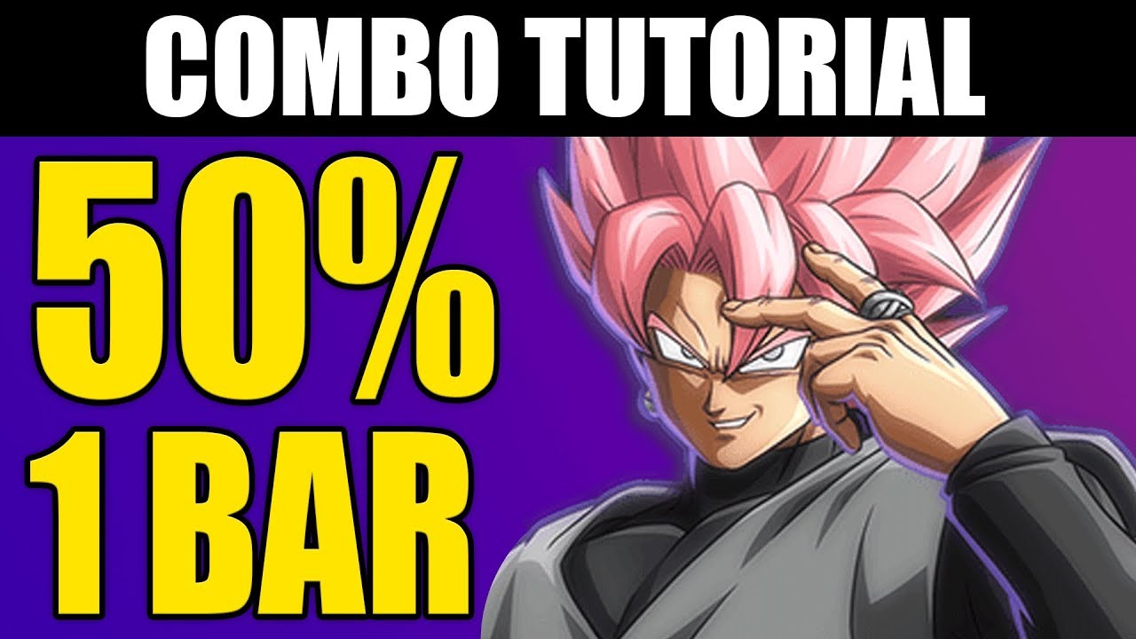 Dragon Ball FighterZ - GOKU BLACK 50% Combo Tutorial - 1 Bar!