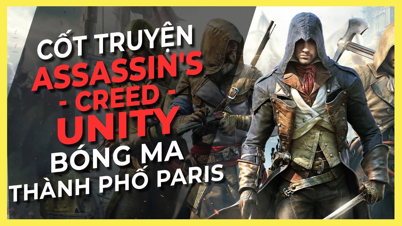 Cốt truyện game | ASSASSIN'S CREED UNITY | Bóng ma thành phố Paris | Game Cực Hay