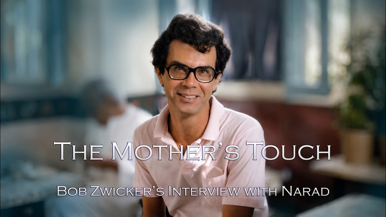 The Mother&rsquo;s Touch  ||  Bob's Interview with Narad