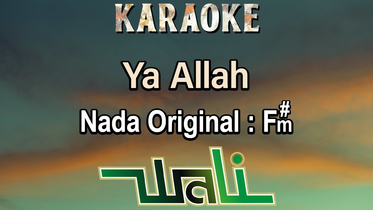 Ya Allah (Karaoke) Wali Band/ Nada Asli /Original Key /Male Key F#m