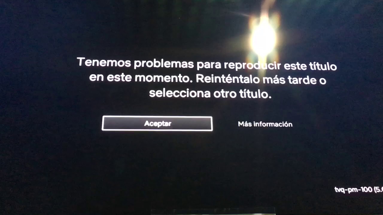 Solución Tenemos Problema Para Reproducir Este Título En Este Momento Netflix
