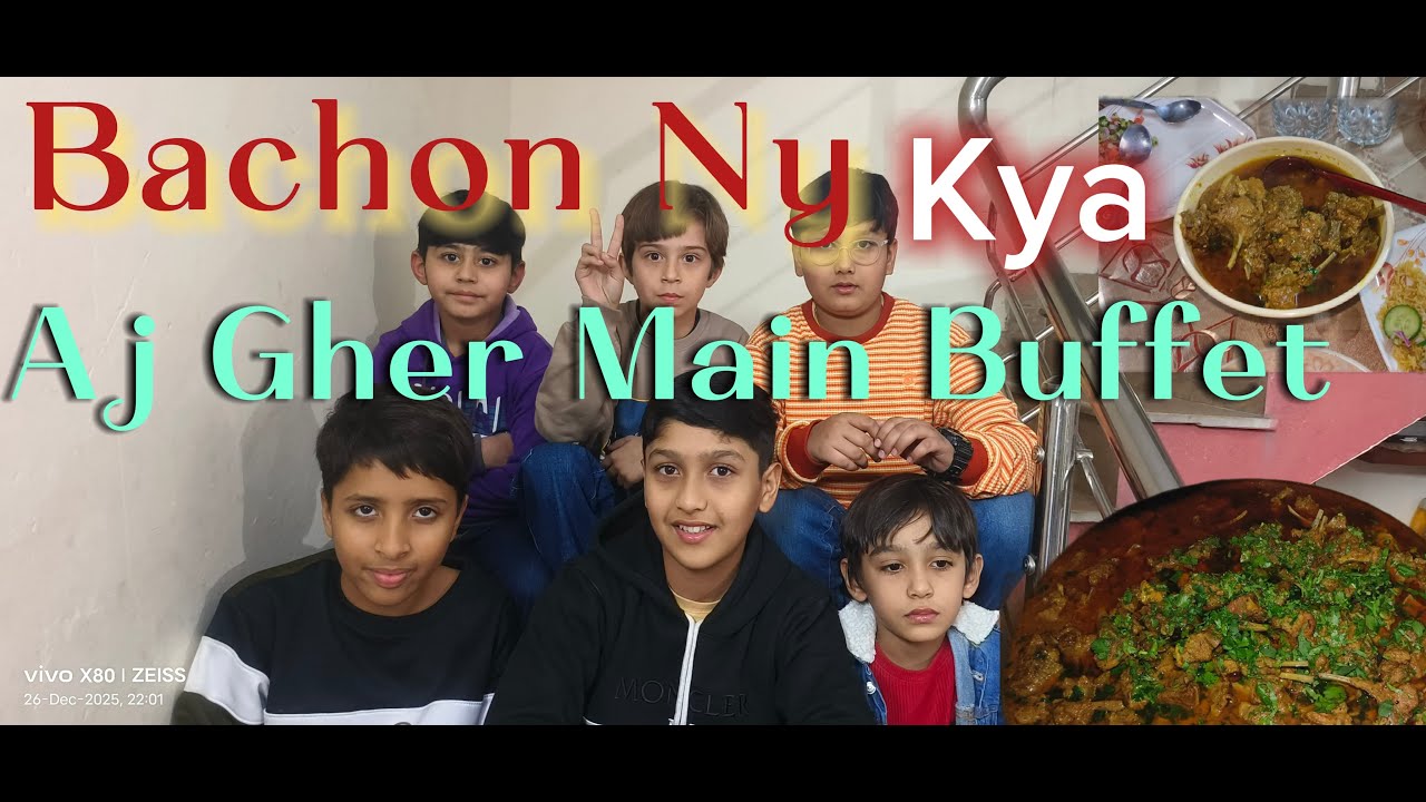Bachon ne kiya aj ghar mein five star jaisa buffet
