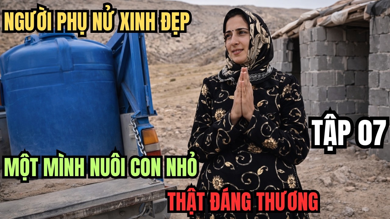 CUỘC SỐNG DU MỤC (TẬP 7)NGƯỜI PHỤ NỬ XINH ĐẸP THÚY HOA MỘT MÌNH NUI CON NHỎ THẬT ĐÁNG THƯƠNG