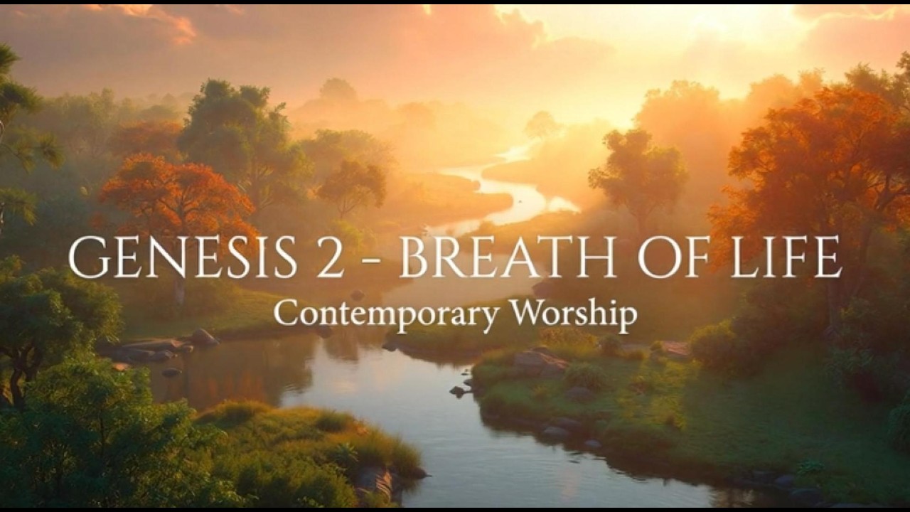 Genesis 2 — Breath of Life | Contemporary Worship Christian Music