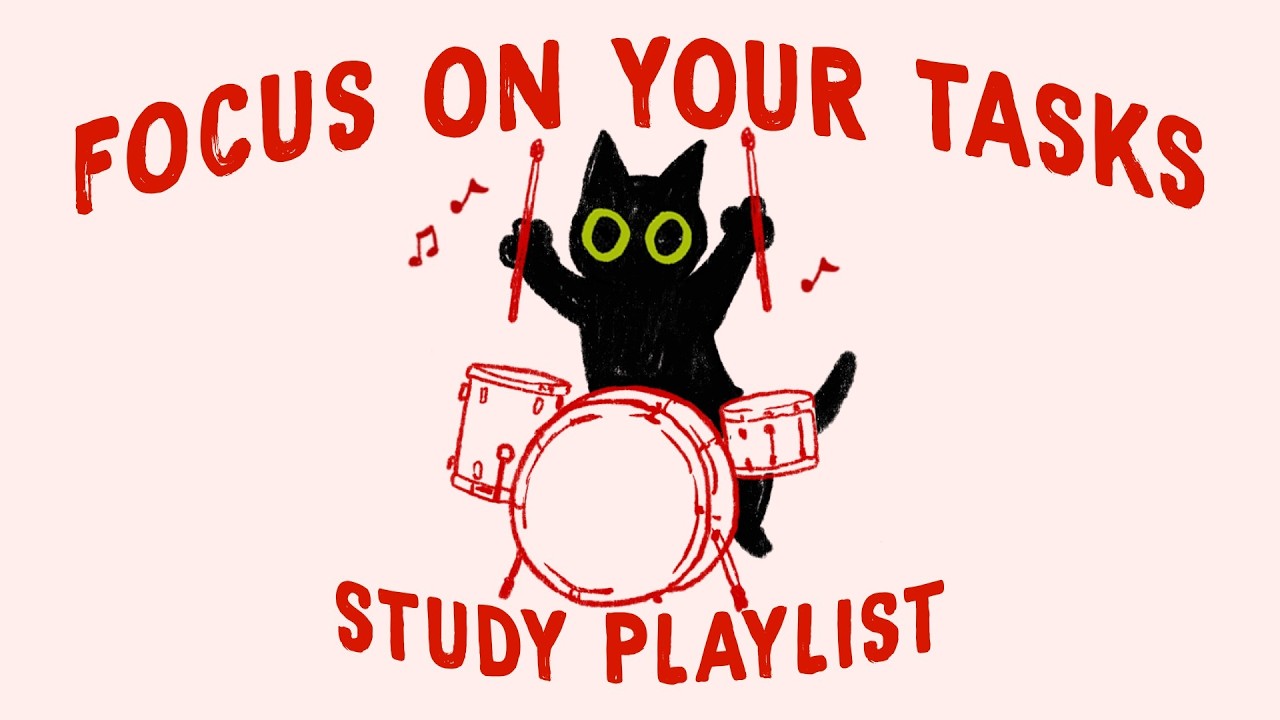 focus on your tasks (study playlist to stay strong and take it easy)