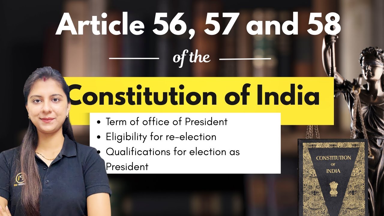 Article 56, 57 and 58 | Indian President | Term, Re-Election and Qualification | Indian Constitution