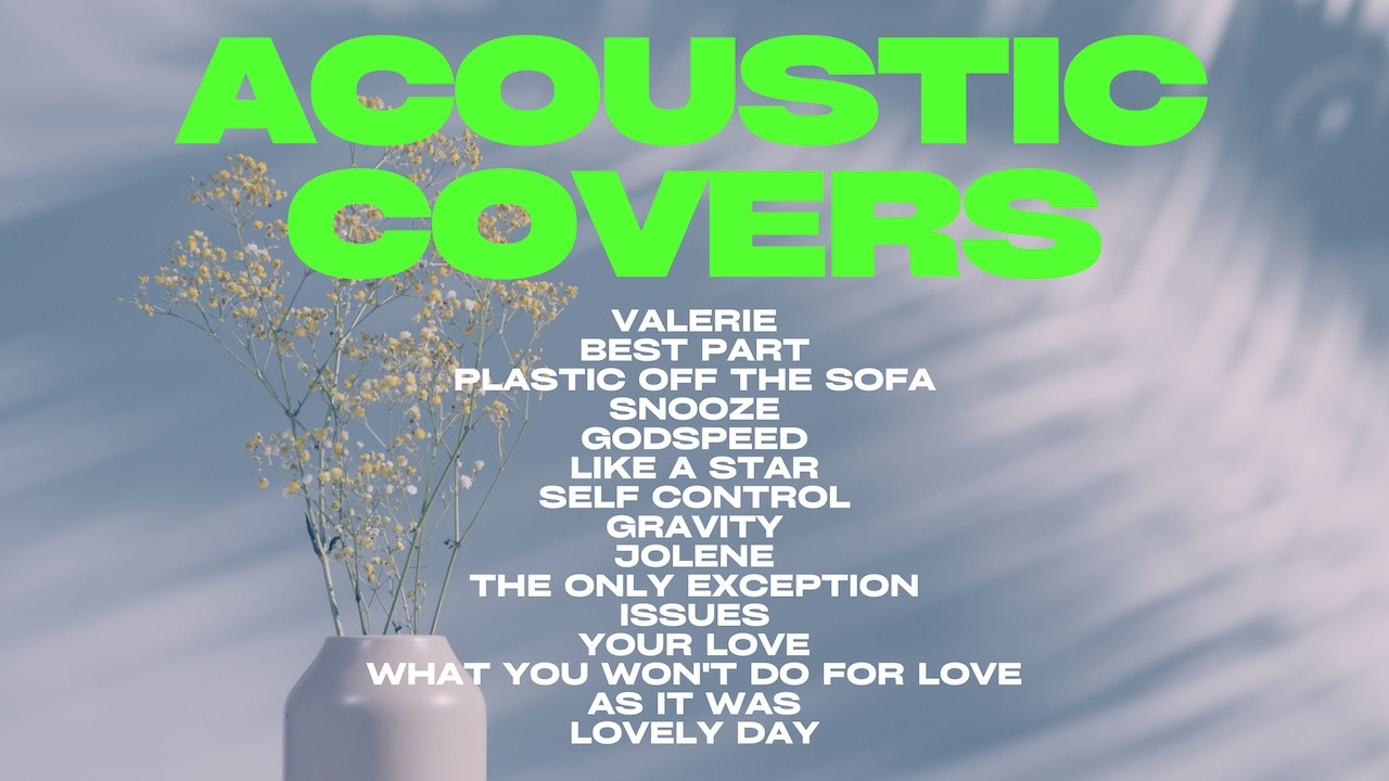 Acoustic Covers Playlist | Amy Winehouse, Frank Ocean, SZA & More