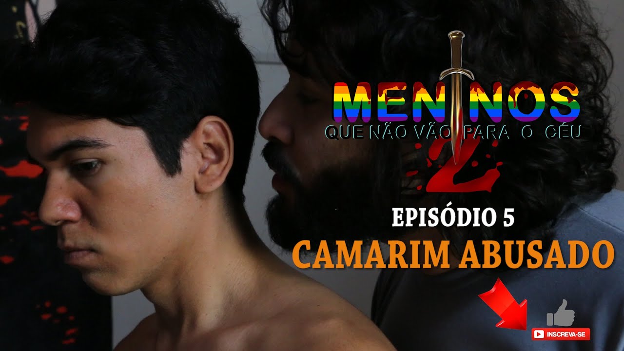 Meninos que não vão para o Céu 2 - EPISÓDIO 05 -  CAMARIM ABUSADO - webseriegay