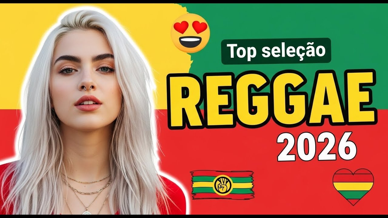 REGGAE DO MARANHÃO 2026 🌊 REGGAE INTERNACIONAL VIBES