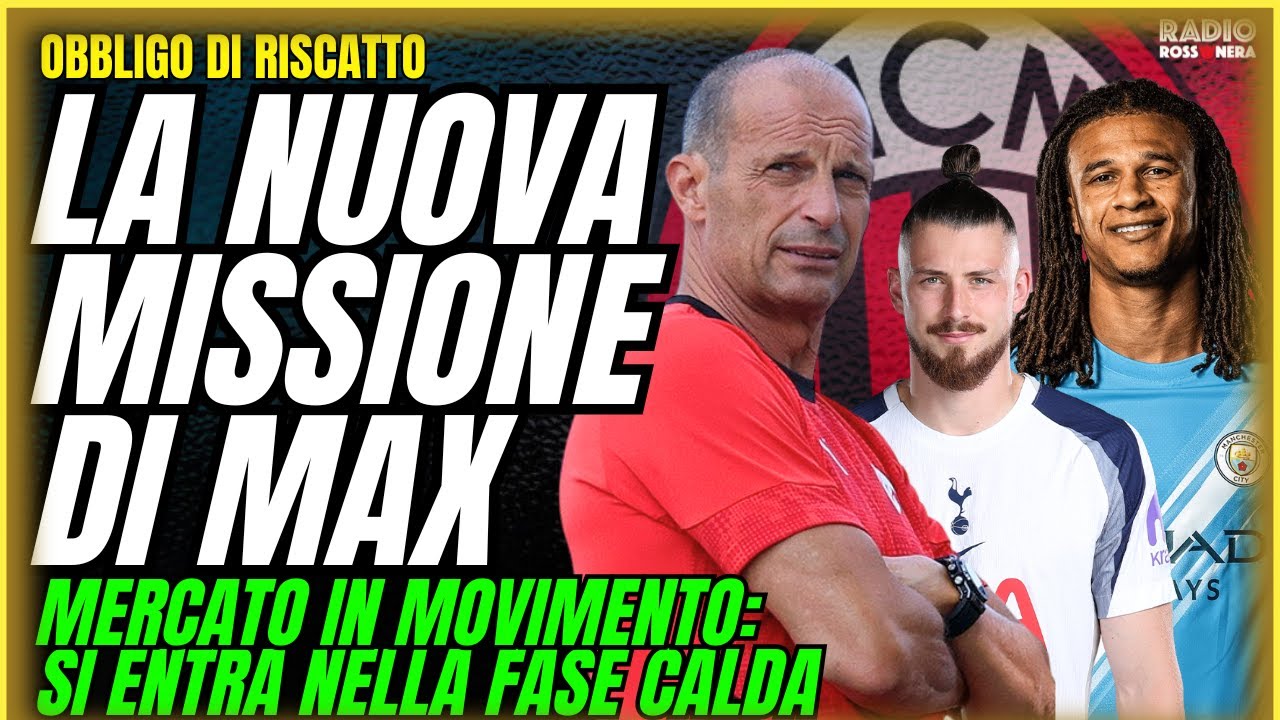 MILAN, LA NUOVA MISSIONE DI MAX. SI ENTRA NELLA FASE CALDA. MERCATO ORA O MAI | Obbligo di Riscatto