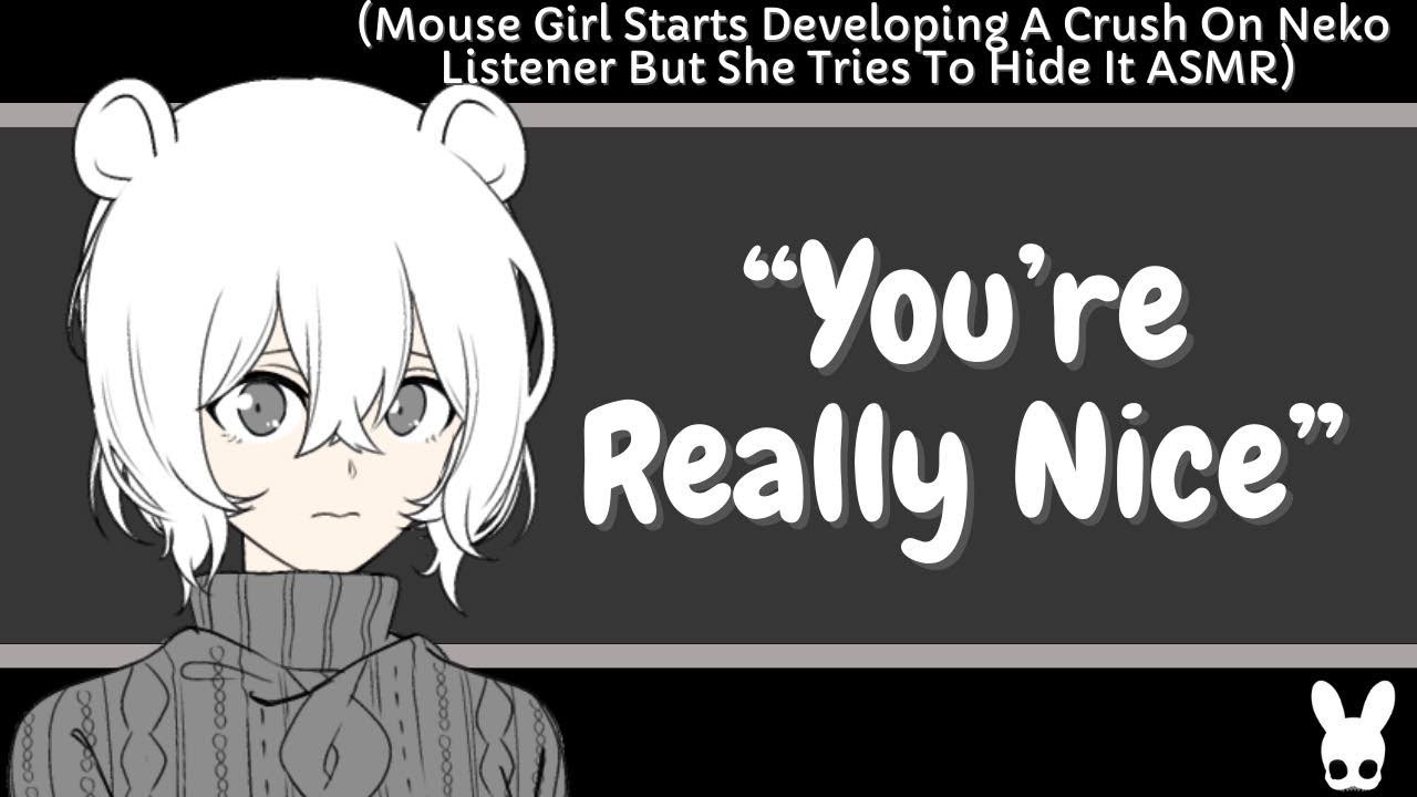 You're Really Nice (Neko Listener, Mouse Girl ASMR)