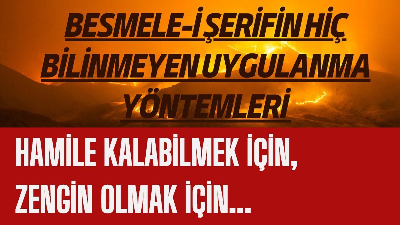 BESMELE-İ ŞERİFENİN HİÇ BİLİNMEYEN UYGULAMA YÖNTEMLERİ. HAMİLE KALABİLMEK İÇİN, ZENGİN OLABİLMEK...