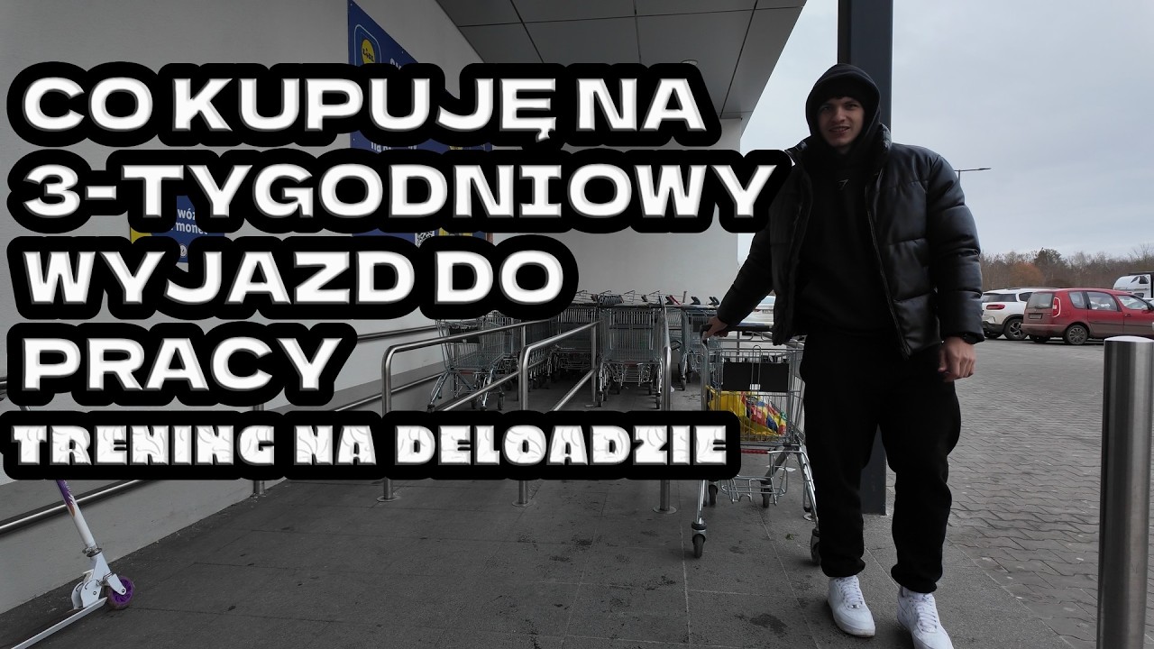 REDUKCYJNE ZAKUPY NA 3-TYGODNIOWY WYJAZD (trening na deloadzie)
