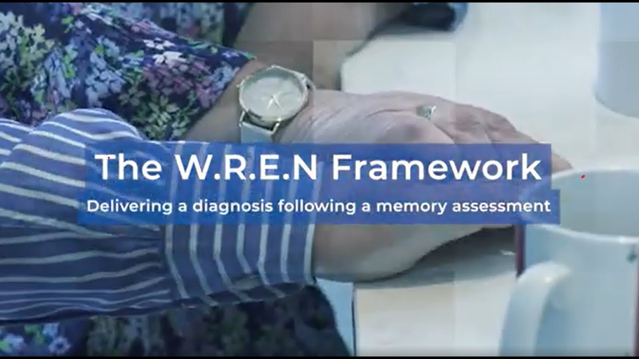 The WREN framework: Delivering a diagnosis following a memory assessment