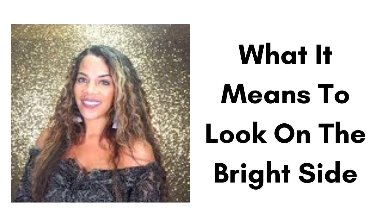 What It Means To Look On The Bright Side