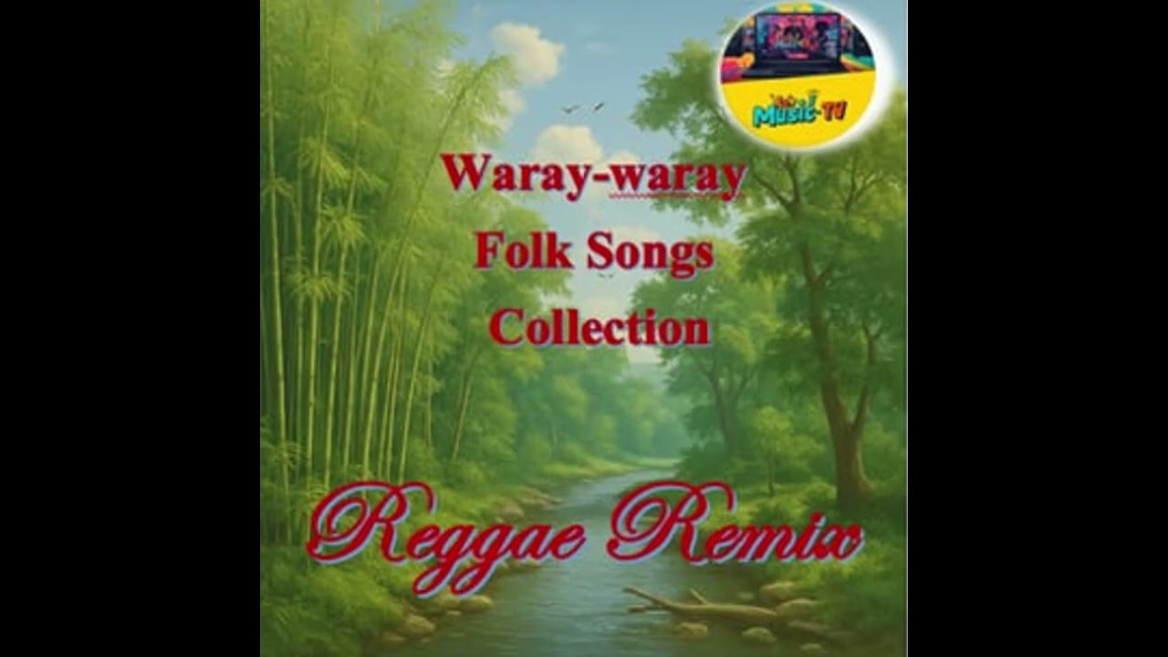 Waray-waray Folk Songs Music collection/Reggae Remix@Lor'z Music collection. #Viral Music Collection