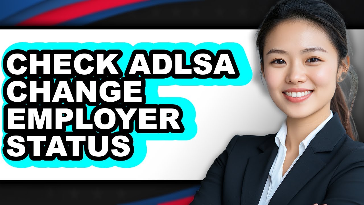 How to Check Adlsa Change Employer Status - Easy Guide