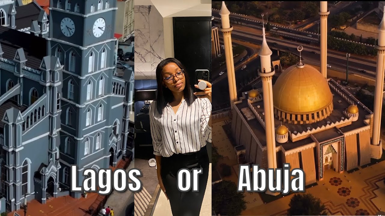 Lagos or Abuja:  which is city BETTER city to live in