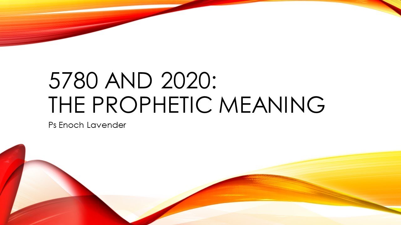 The Prophetic Meaning of the year 5780 and 2020