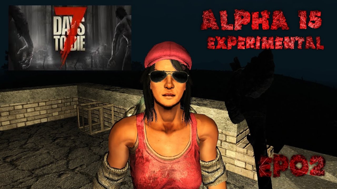 7 Days to Die Alpha 15 Experimental | New Zedland w/BunnyNZ | Ep 2
