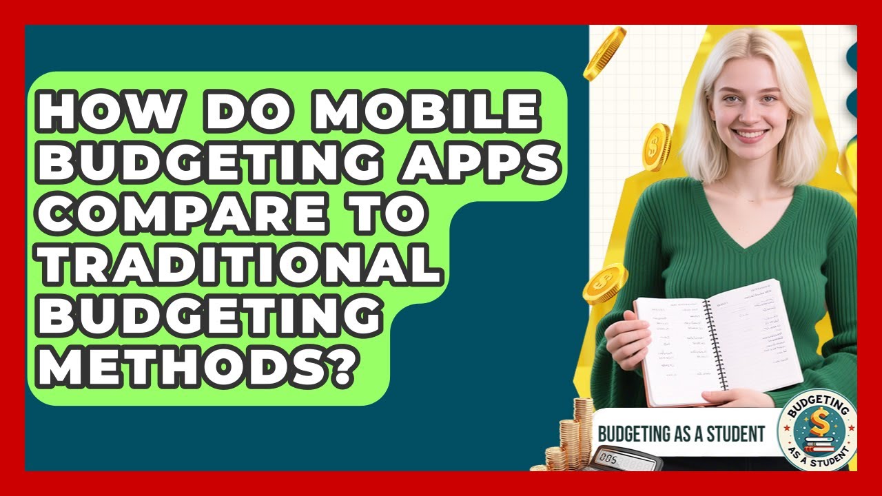How Do Mobile Budgeting Apps Compare to Traditional Budgeting Methods? | Budgeting as a Student News