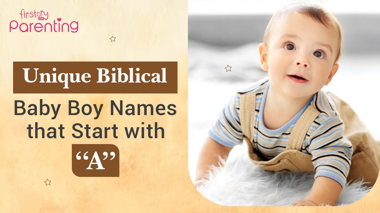Unique & Modern Biblical Boy Names  Starting With 'A'  (with Meanings)