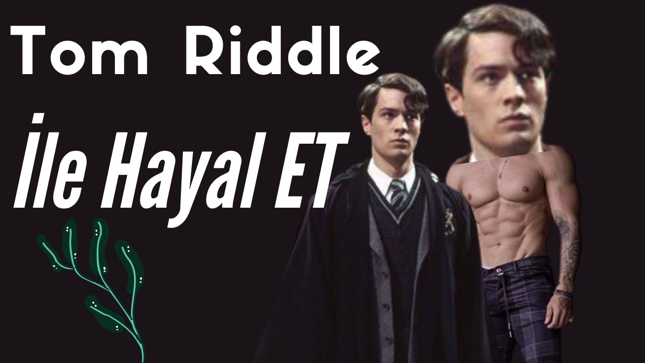 (Wattpad) Tom Riddle İle Hayal Et okuyoruz.