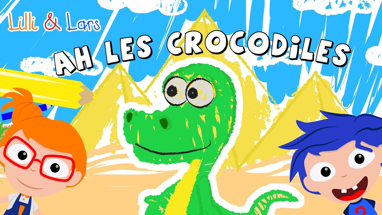 ah les crocodiles chanson - a les cro cro crocodile paroles  - comptines pour enfant