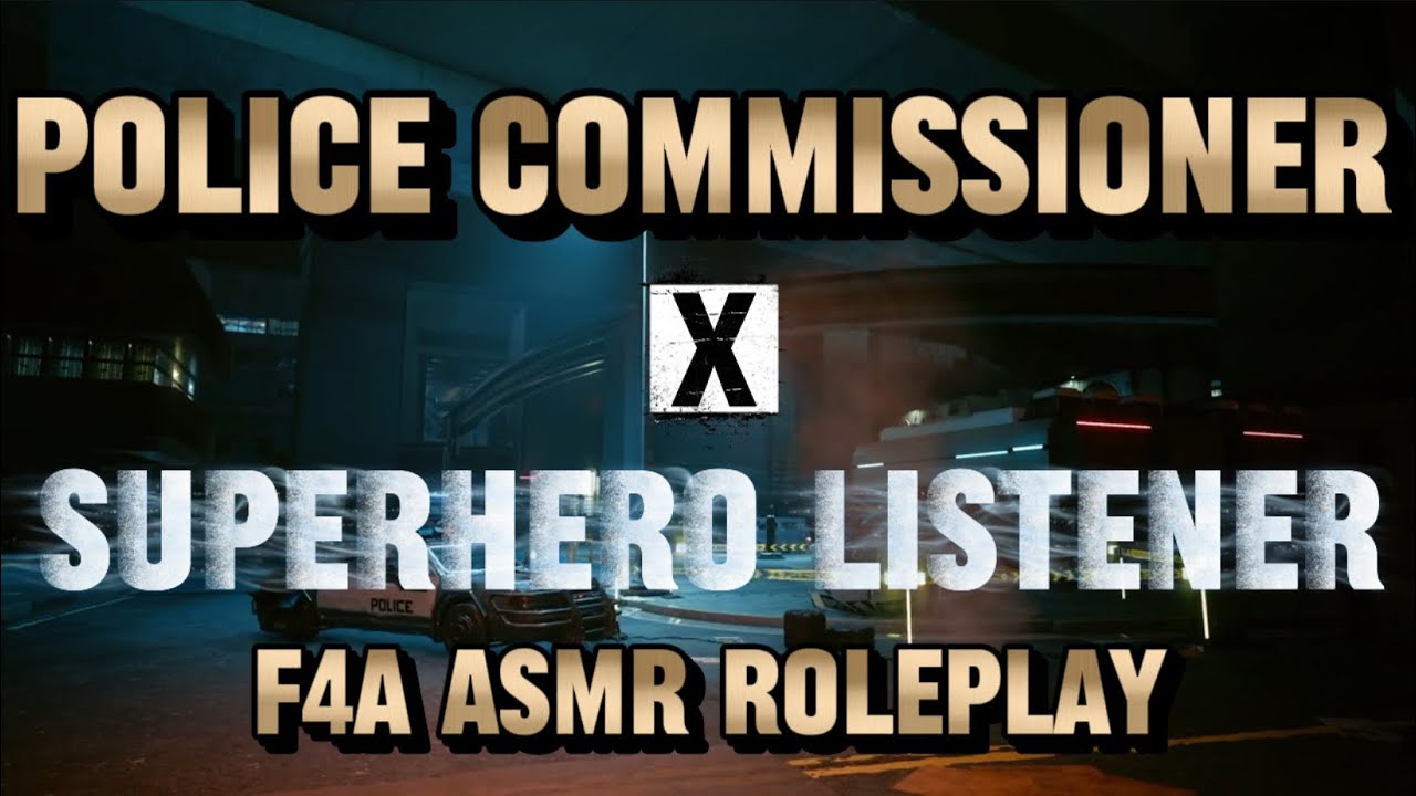 A Talk with the Cops [F4A] [Police Commissioner Speaker x Superhero Listener] ASMR Roleplay