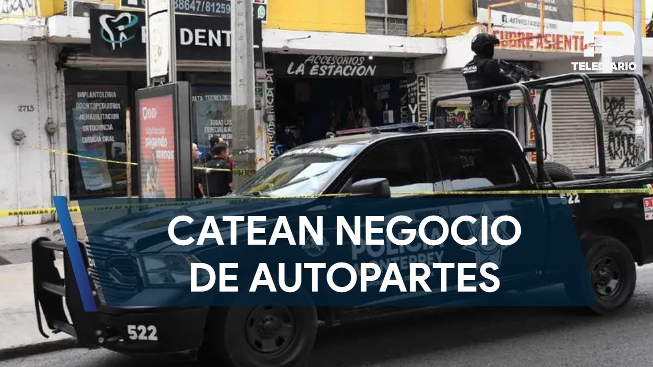 Autoridades inspeccionan negocio de autopartes por presunto robo y venta ilegal en Monterrey