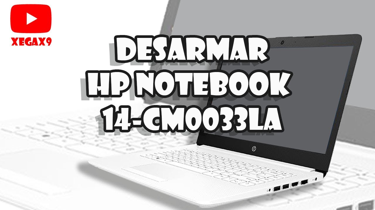 Desarmar HP NOTEBOOK 14-cm0033la