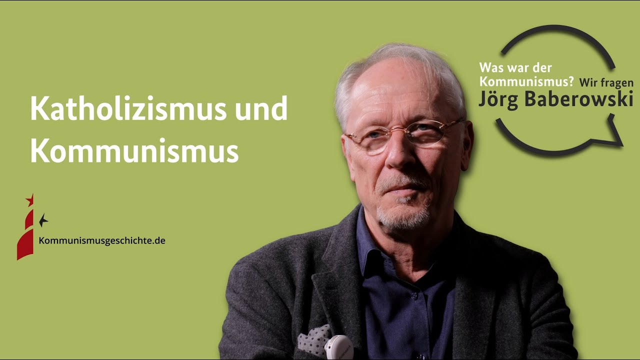 Katholizismus und Kommunismus - Was war der Kommunismus? Wir fragen Jörg Baberowski