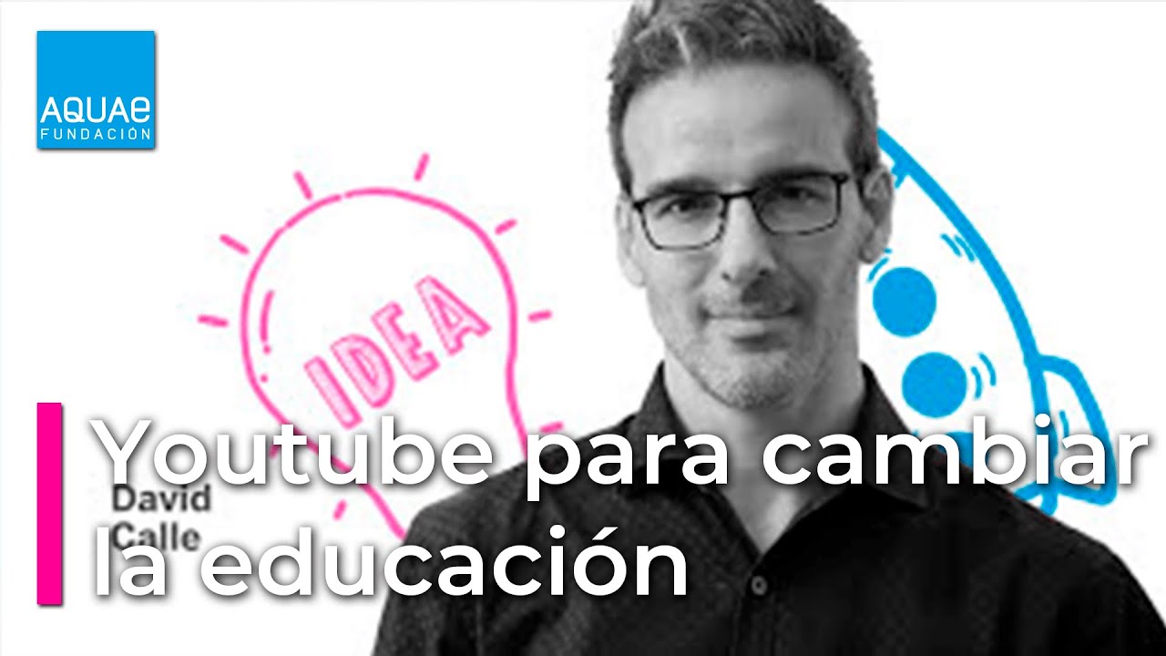 Un CANAL de YOUTUBE para Cambiar la EDUCACIÓN | David Calle (Unicoos)