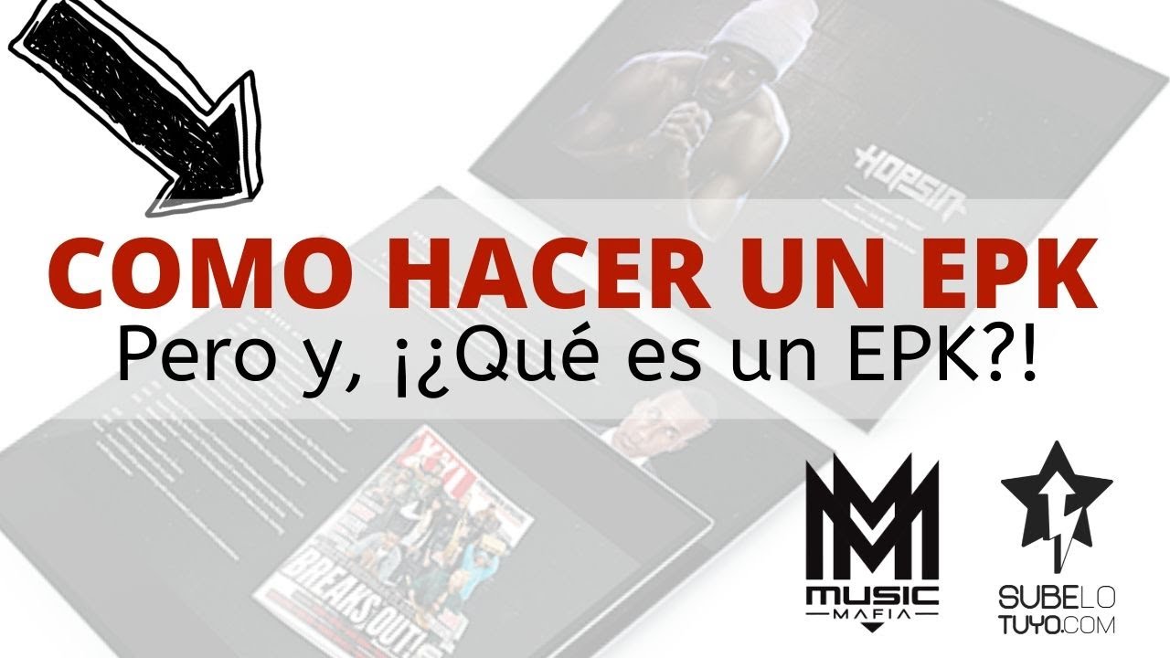 Como hacer un EPK. Pero y, ¿Qué es un EPK? | El Biznes - Music Mafia
