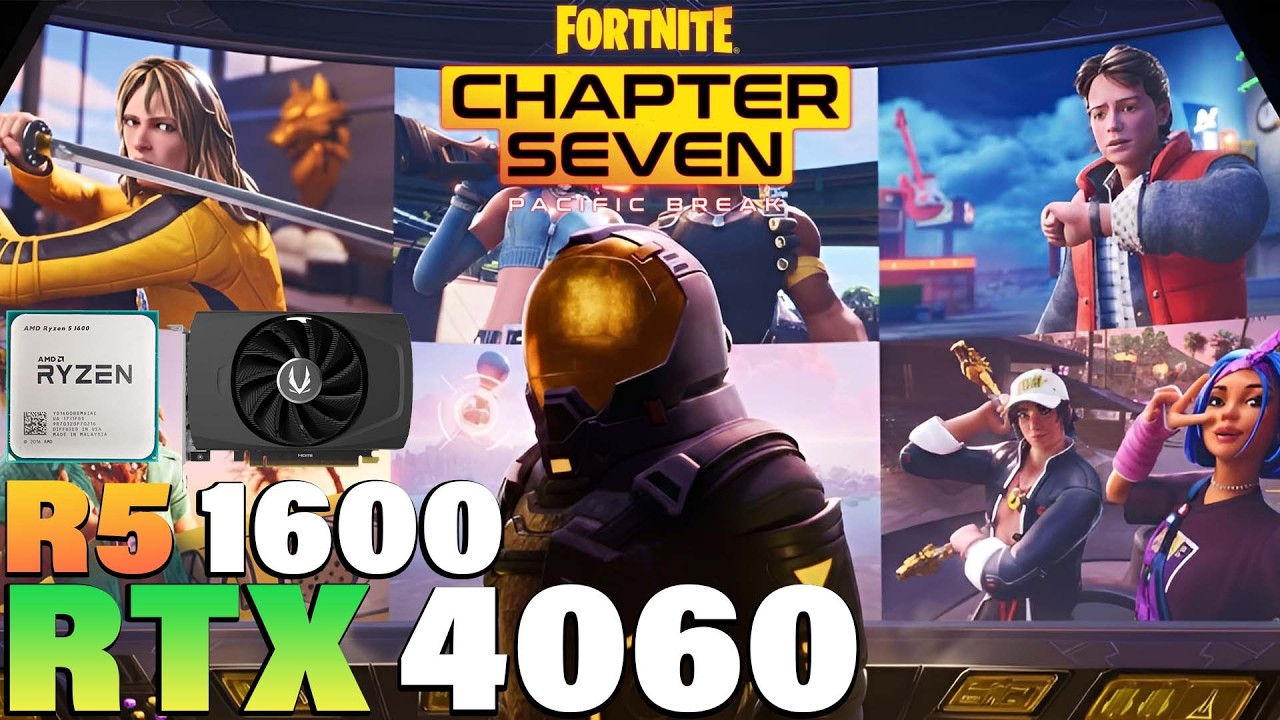 Fortnite Chapter 7 - Ryzen 5 1600 + RTX 4060