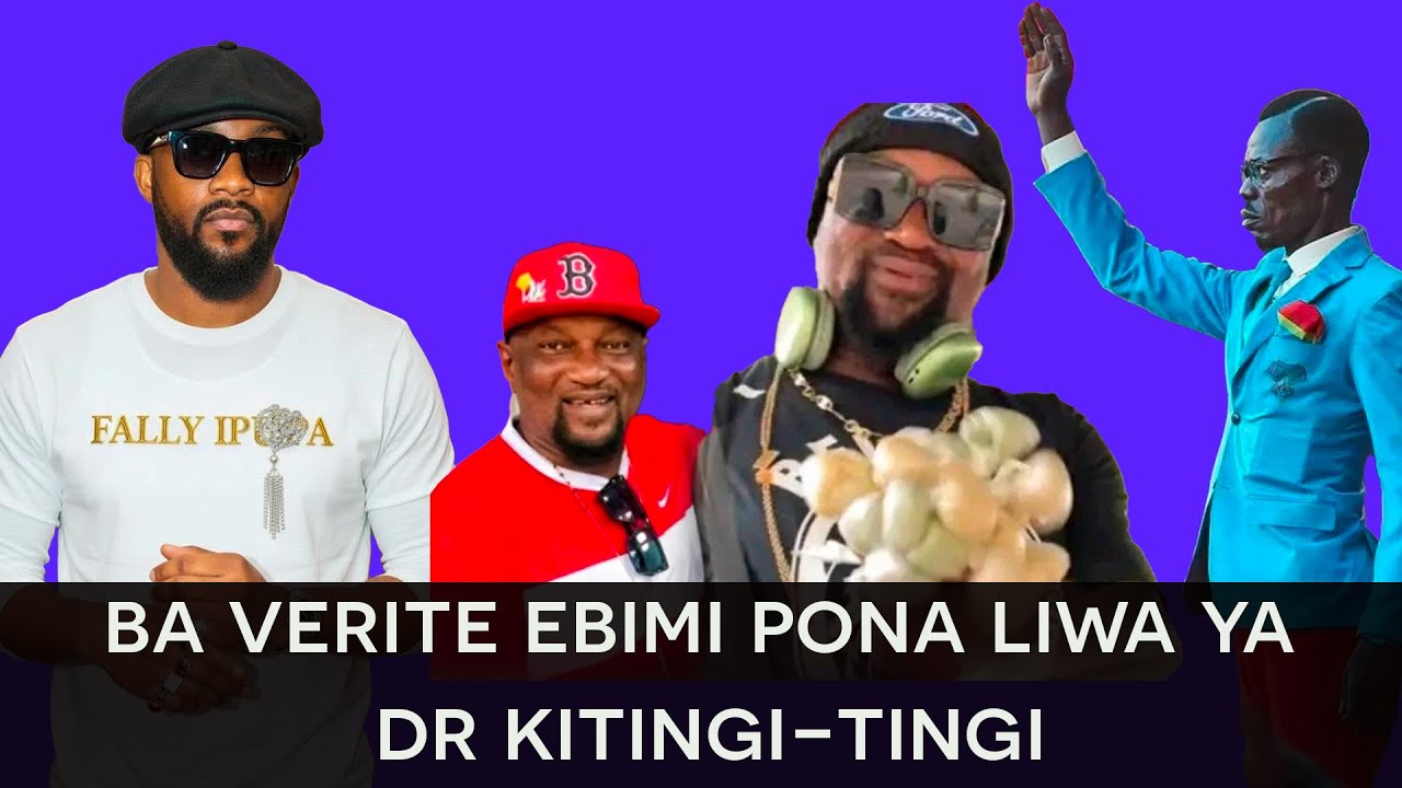 BA VERITE YA SOMO EBIMI NA FAMILLE DR KITINGI -TINGI BA SENGI FALLY A KUNDA YE