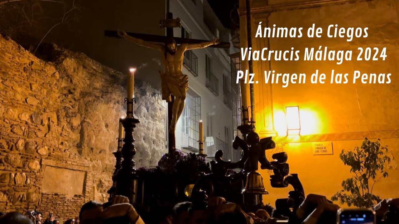 Ánimas de Ciegos | Viacrucis Plz. Virgen de las Penas | Málaga 2024 “Cristo de la Agonía”