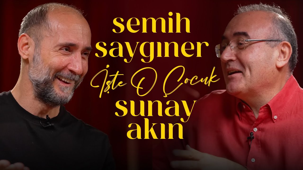 Semih Saygıner | Sunay Akın ile İşte O Çocuk