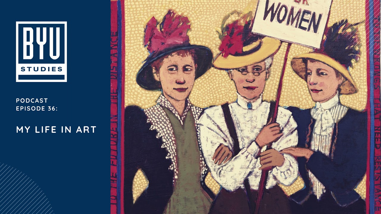 My Life in Art - Richard Lyman Bushman - BYU Studies Podcast #36