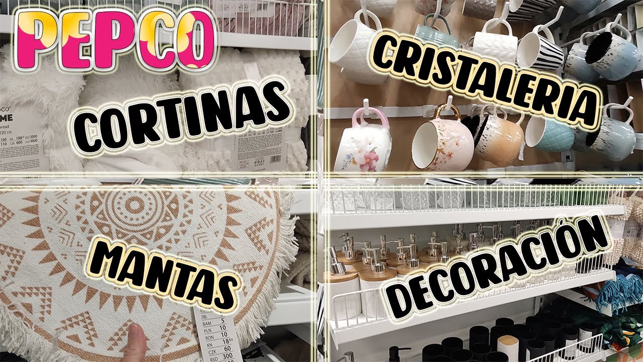 PEPCO Decoración, cortinas, cristalería, mantas y muchas cosas más...