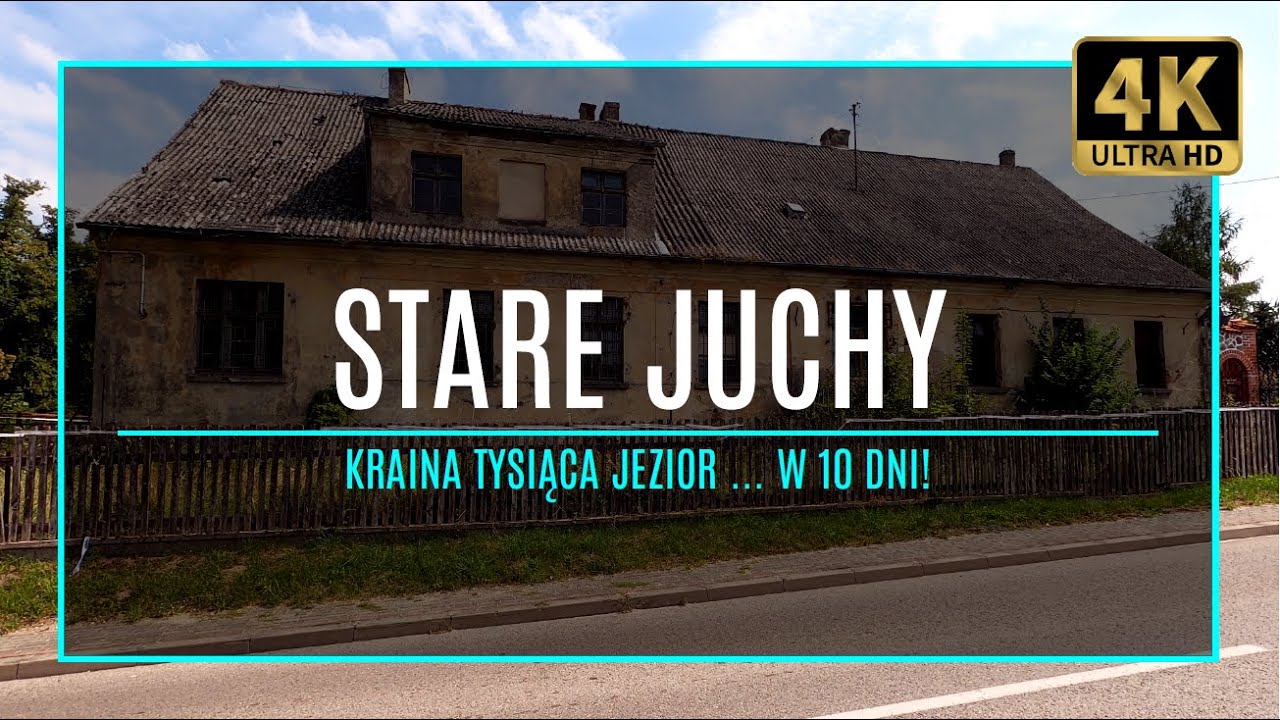 MAZURY [4K] – STARE JUCHY – Kraina Tysiąca Jezior w 10 dni! (#58 zabytki i atrakcje Mazur)
