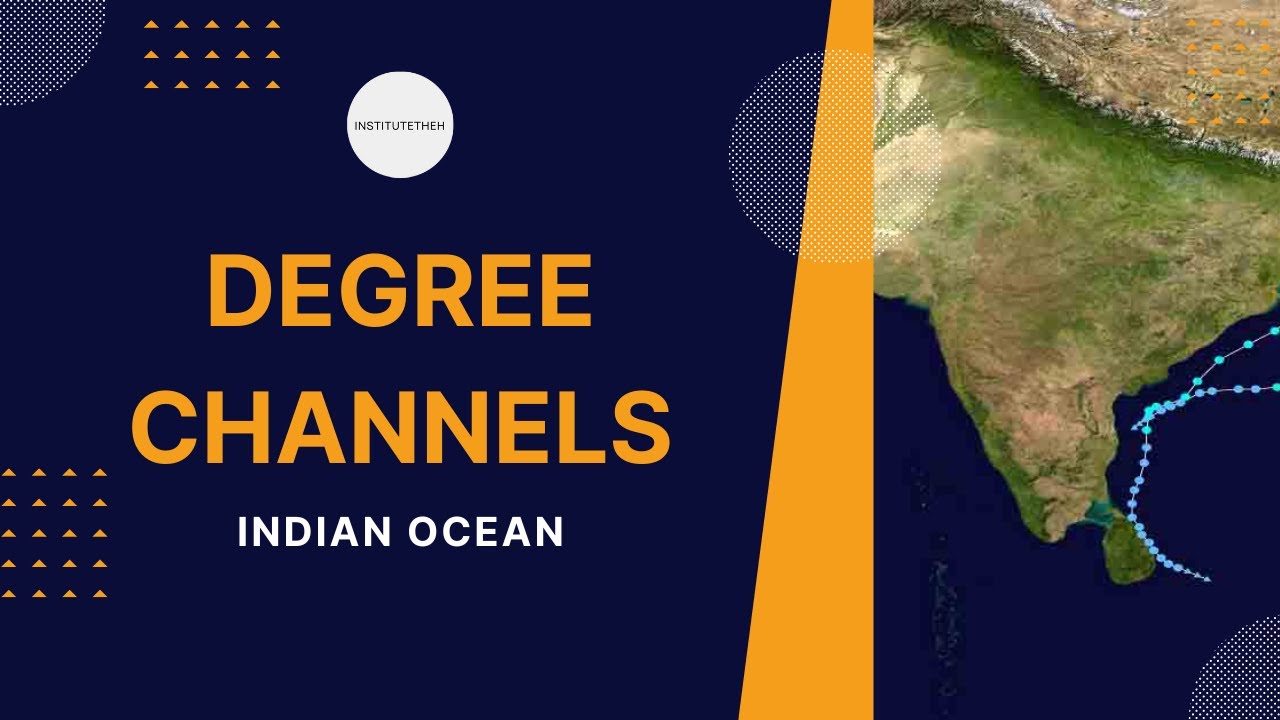 Degree Channels in the Indian Ocean l 6&deg;, 8&deg;, 9&deg;, 10&deg; and 11&deg; channels l Geography