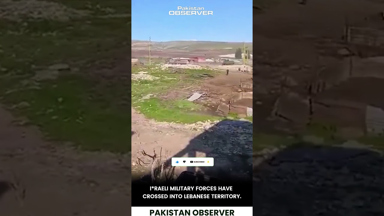 Israeli Forces Cross Into Lebanon: Border Tensions Explode | Pakistan Observer