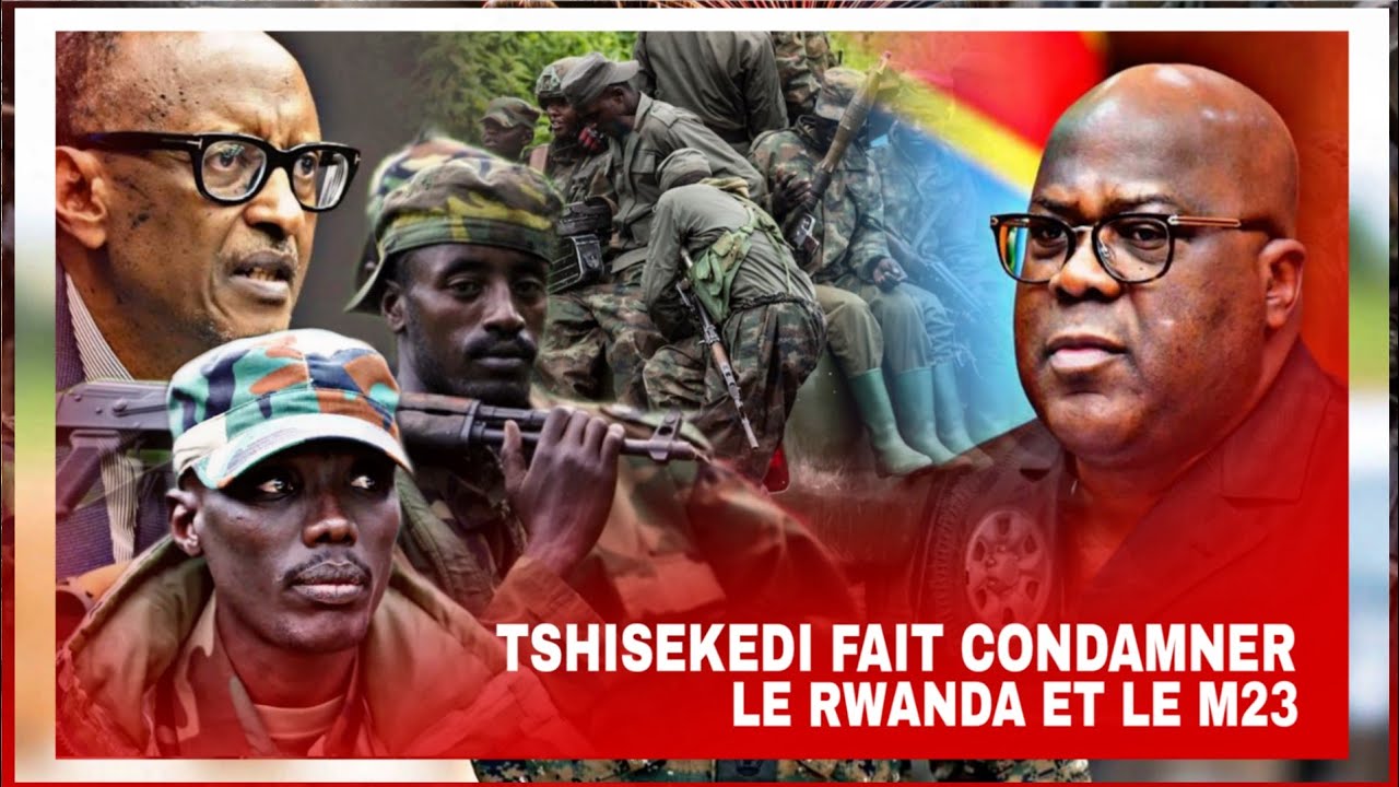 🔴 GOMA SOUS OCCUPATION DES REBELLES : COMMENT TSHISEKEDI A FAIT CONDAMNER LE RWANDA ET LE M23