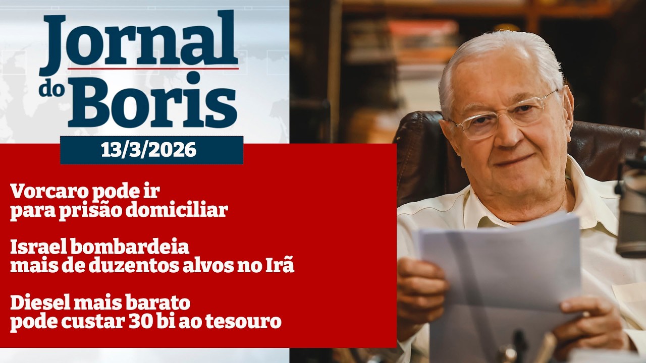 Jornal do Boris - 13/3/26 - Notícias do dia com Boris Casoy
