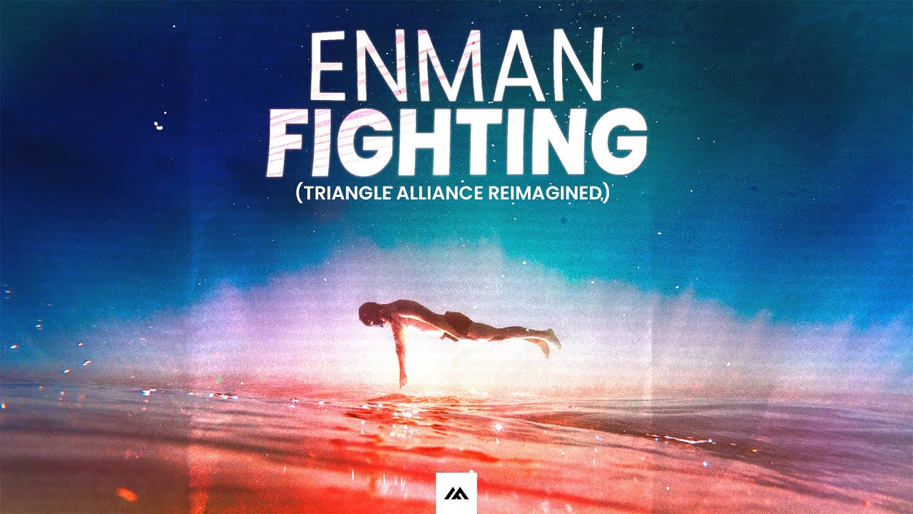 Enman - Fighting (Triangle Alliance Reimagined)