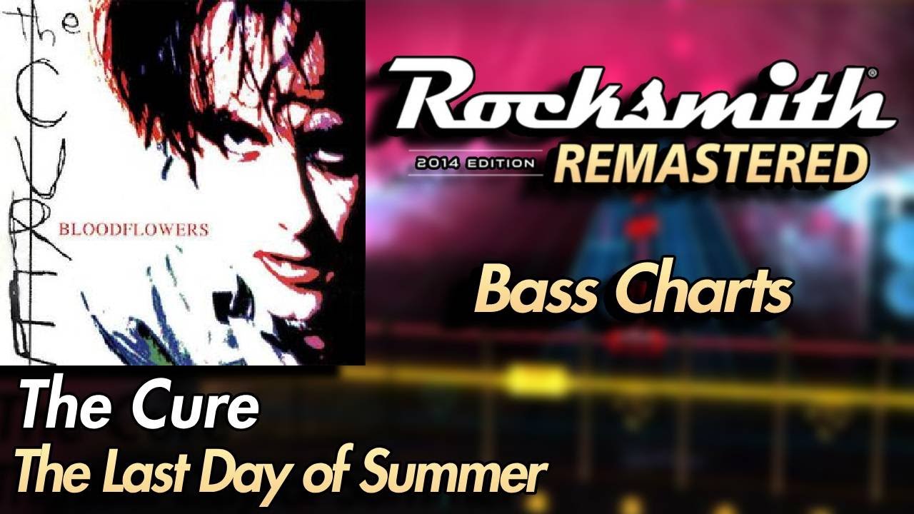 The Cure - The Last Day of Summer | Rocksmith® 2014 Edition | Bass Chart