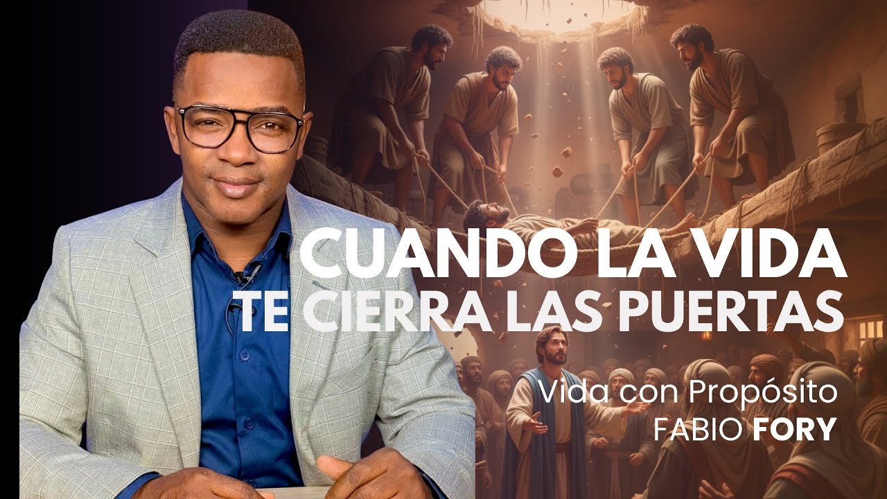 LA VIDA TE CERRO LAS PUERTAS | VIDA CON PROPÓSITO | A  Fabio Fory | 2025
